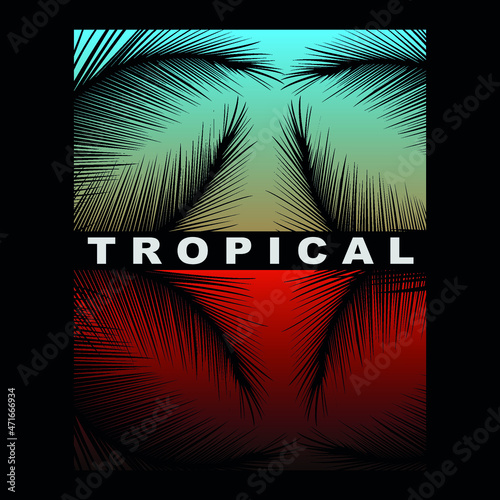 tropical text,lettering vector nature,poster, t shirt design illustration