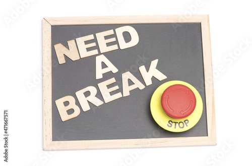 chalkboard need a break emergency stop button