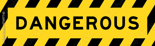 Yellow and black color with line striped label banner with word dangerous