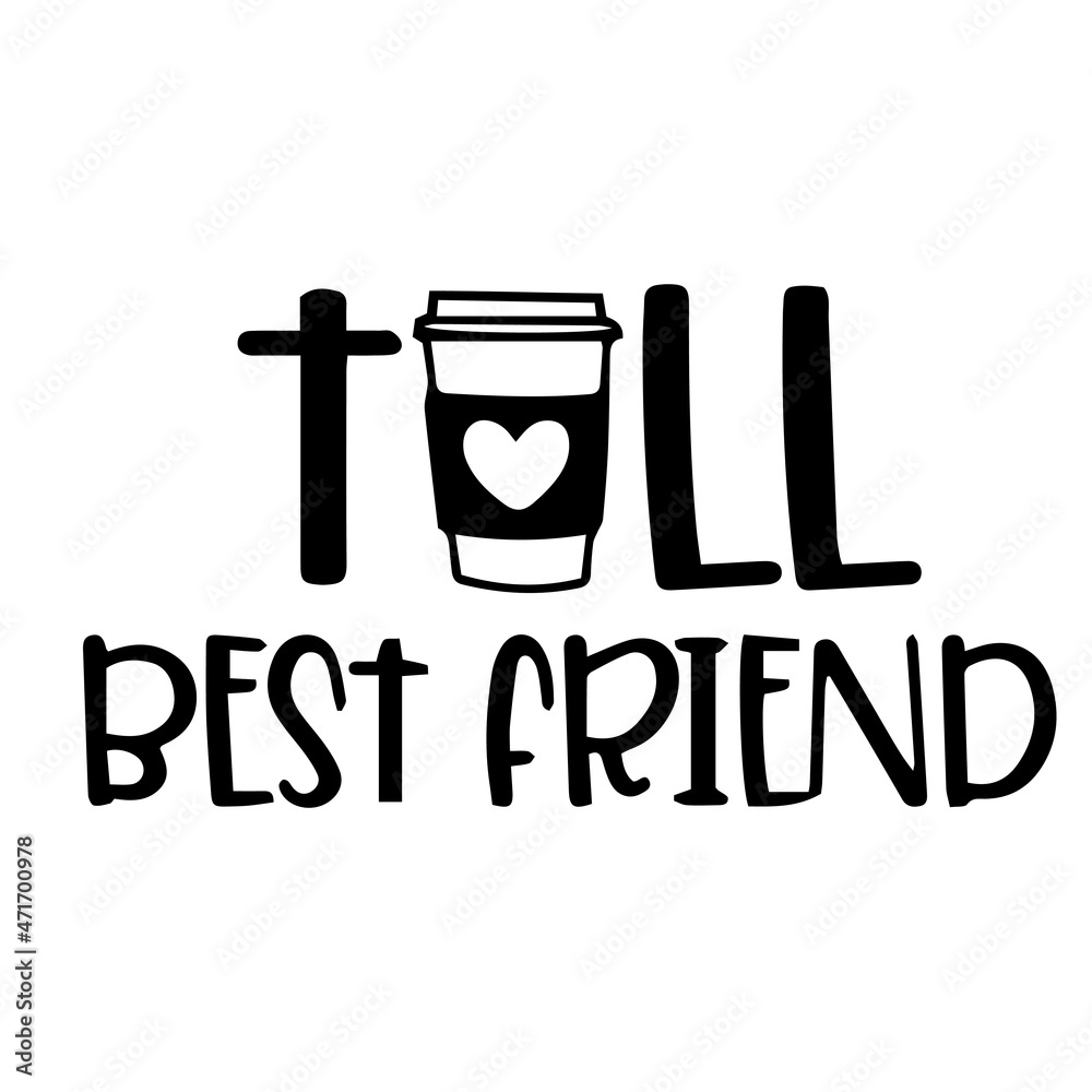 tall best friend background inspirational quotes typography lettering design tall best friend background inspirational quotes typography lettering design