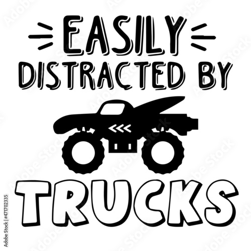 easily distracted by trucks logo inspirational quotes typography lettering design