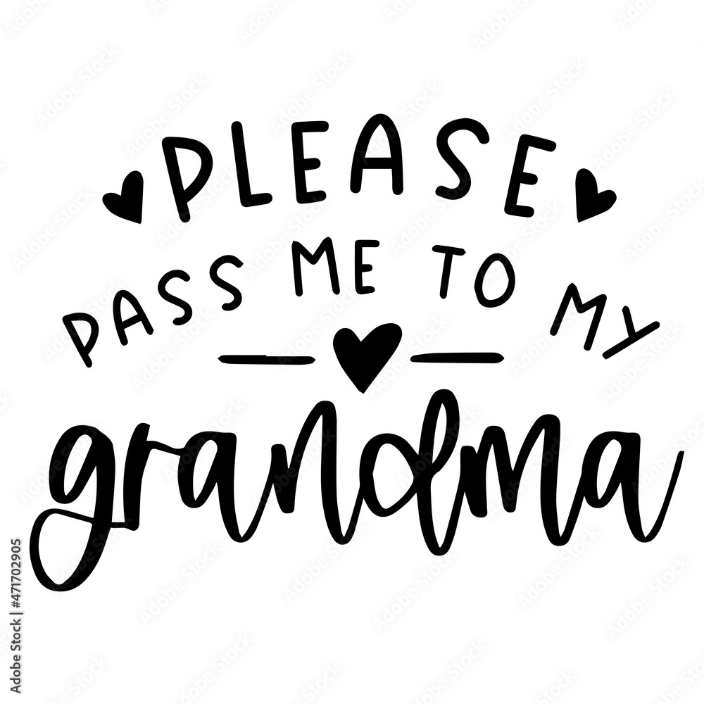 plaese pass me to my grandma background inspirational quotes typography lettering design