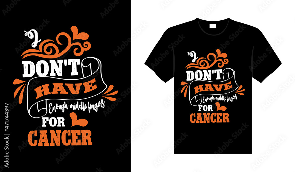 I don't have enough middle fingers for cancer Renal Cancer T shirt design, typography lettering merchandise design.