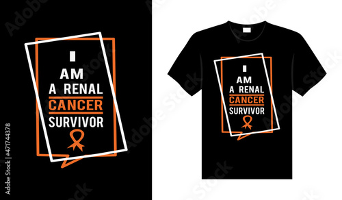 I am a renal cancer survivor Renal Cancer T shirt design, typography lettering merchandise design.