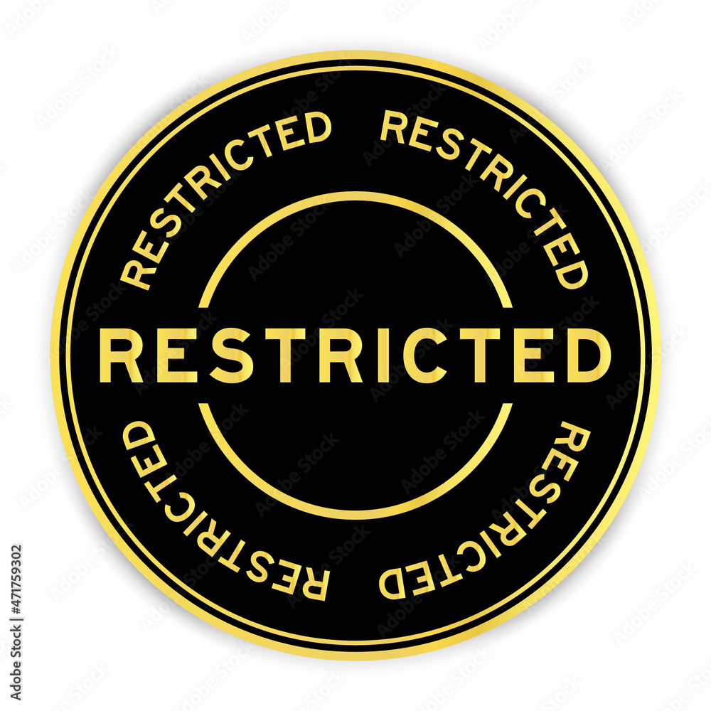 Black and gold color round label sticker with word restricted on white background