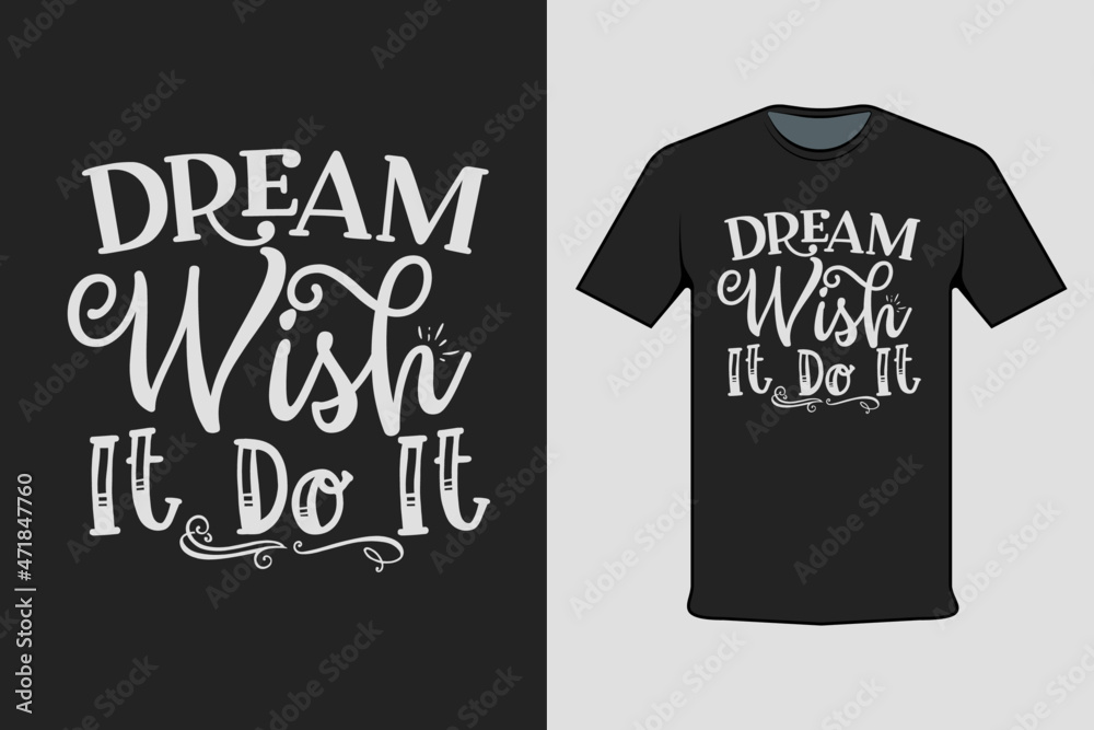 Dream Wish It Do It Modern Black T-shirt Design Dream Wish It Do It Modern Black T-shirt Design