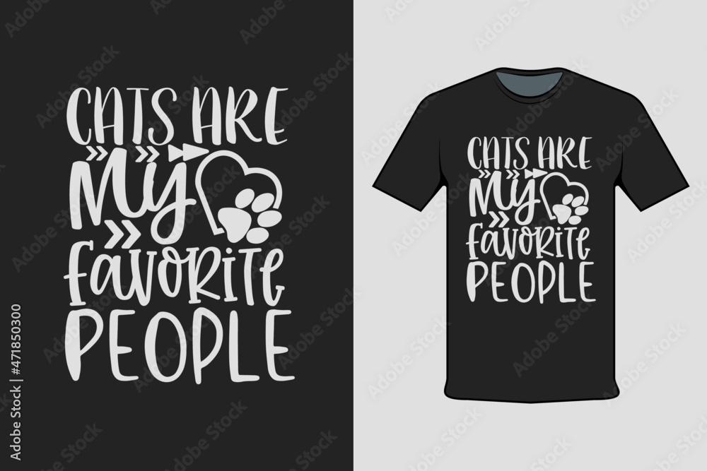Cats Are My Favorite People Modern Black T-shirt Design Cats Are My Favorite People Modern Black T-shirt Design