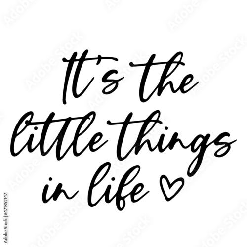 it's the little things in life background inspirational quotes typography lettering design