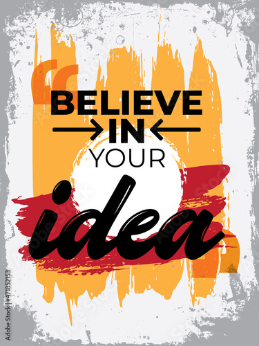 Motivational quote. Inspirational typography design. Grunge and rough quote design.