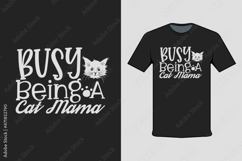 Busy Being a Cat Mama Modern Black T-shirt Design Busy Being a Cat Mama Modern Black T-shirt Design