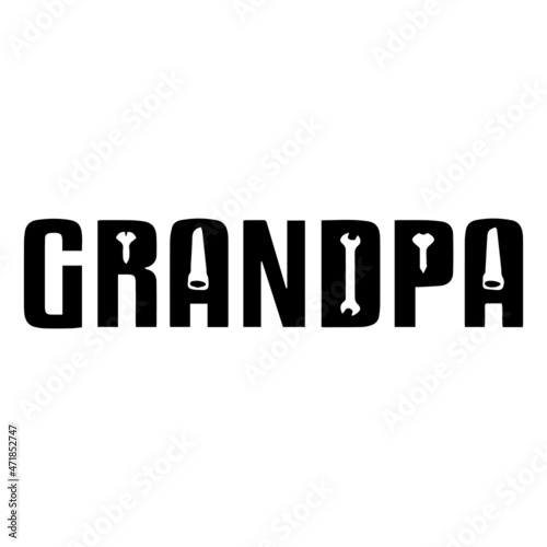 grandpa background inspirational quotes typography lettering design