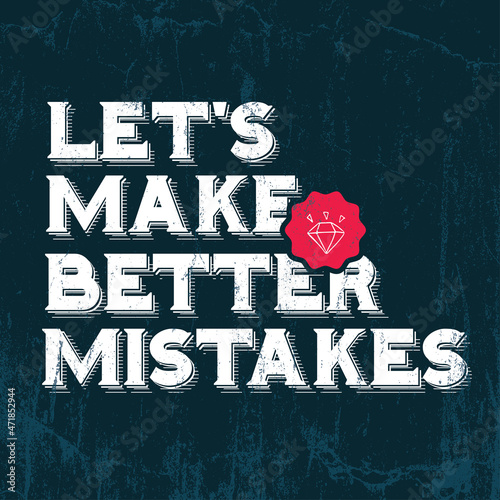 Motivational quote. Inspirational typography design. Grunge and rough quote design.