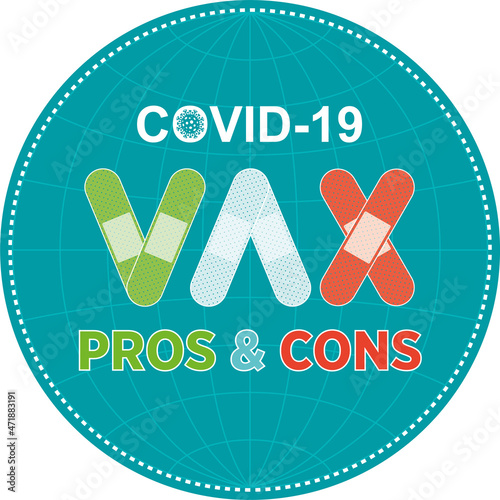 COVID19 Vaccination Pros and Cons for help reduce the risk of catching coronavirus Covid-19. Vax Vector sign.