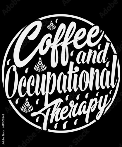 Coffee and occupational therapy T-shirt design