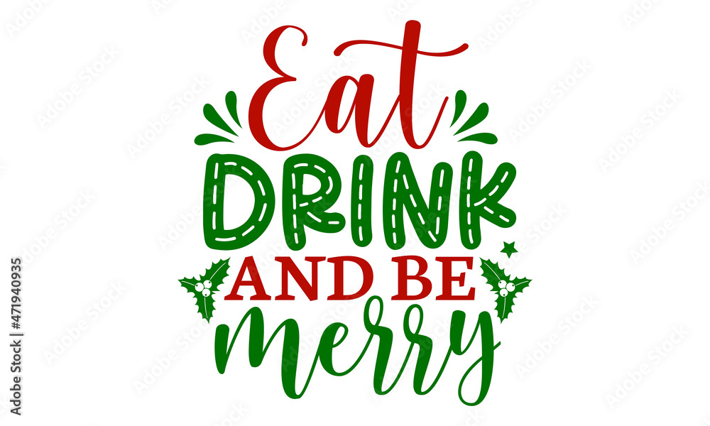 Eat drink and be merry SVG, Christmas SVG Bundle, Christmas SVG Files