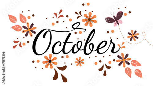 OCTOBER month vector with flowers and leaves.  text hand lettering, Decoration floral. Illustration month October