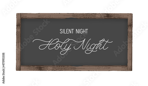 Silent Night Holy Night - hand lettering inscription on wood frame.