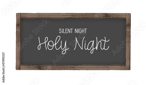 Silent Night Holy Night - hand lettering inscription on wood frame.