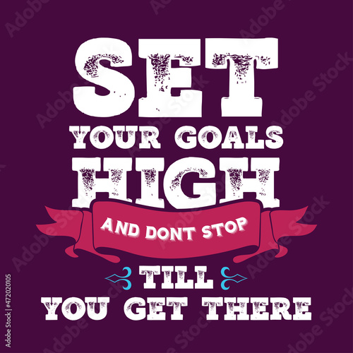 Motivational quote. Inspirational typography design.  Grunge and rough quote design.