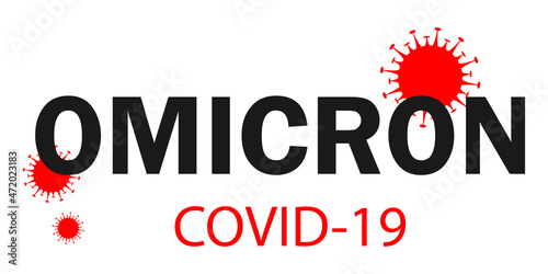 Omicron.Covid-19 coronavirus variants Omicron.New covid strain.Banner background with lettering