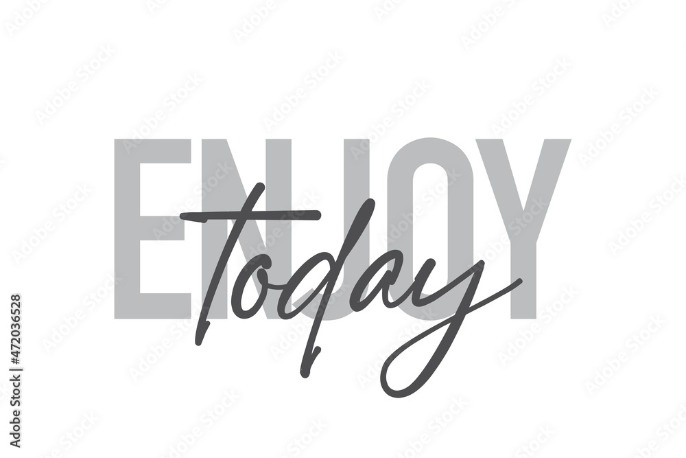 Modern, simple, minimal typographic design of a saying Modern, simple, minimal typographic design of a saying