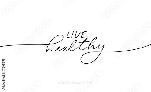 Live healthy vector lettering with swashes. Healthy lifestyle concept with handwritten text. Linear modern calligraphy. Vector hand drawn lettering phrase. Motivational and inspirational poster