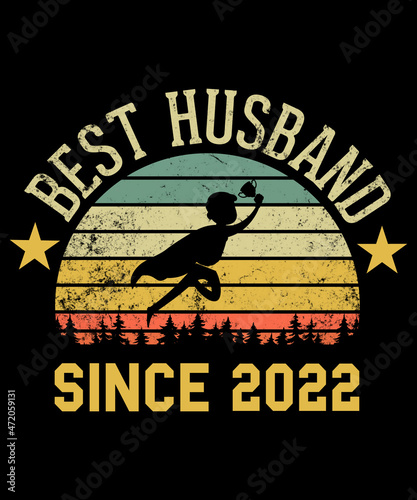 BEST HUSBAND SINCE 2022 T SHIRT DESIGN