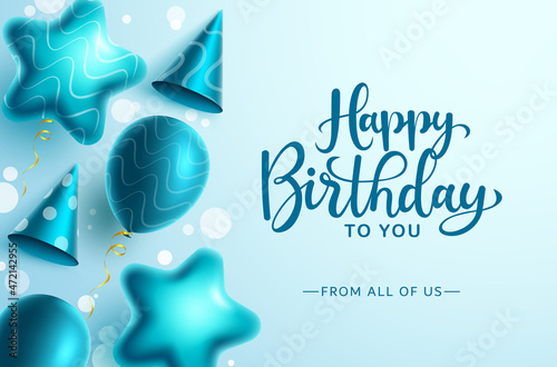Birthday greeting vector design. Happy birthday to you text in blue space with party hats and balloons in shape pattern for boy theme celebration card decoration. Vector illustration.
