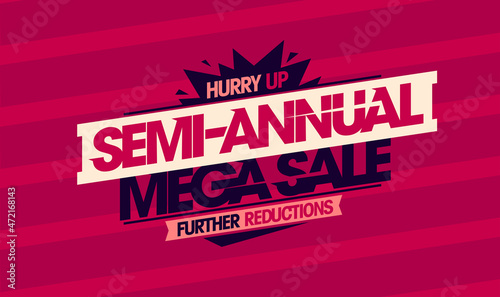 Semi-annual mega sale further reductions, vector web banner or poster