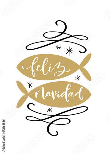 Feliz Navidad, which translates Merry Christmas in Spanish. Fishes holiday symbol from a traditional song and calligraphy greeting text.