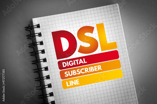 DSL - Digital Subscriber Line acronym on notepad, technology concept background