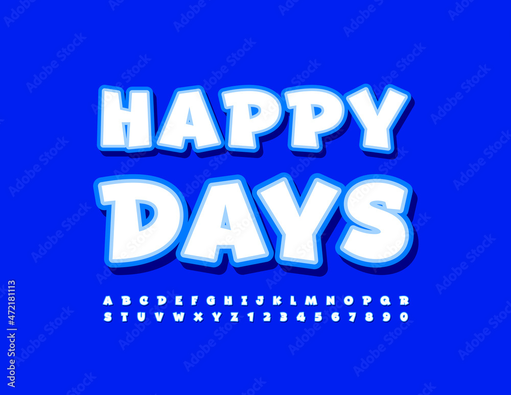 Vector Greeting Card Happy Days. Funny Kids Font. Creative Alphabet Letters and Numbers.