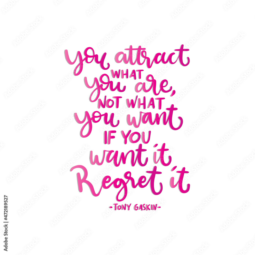 You Attract What you Are And What You Want. Affirmation Quote. Positive Vibe Quote. handwritten Inspiration Motivational Quote. Modern Calligraphy