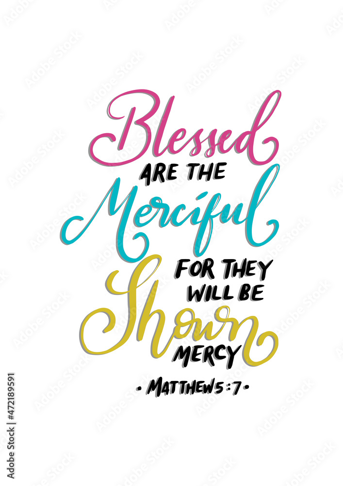 Blessed Are The Merciful, For They Will Be Shown Mercy. Handwritten Inspirational Motivational Quote. Modern Calligraphy. Scripture Bible Hand Lettered. Bible Verses Quote. Blessed Are The Merciful, For They Will Be Shown Mercy. Handwritten Inspirational Motivational Quote. Modern Calligraphy. Scripture Bible Hand Lettered. Bible Verses Quote.