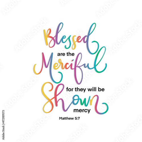 Blessed Are The Merciful, For They Will Be Shown Mercy. Handwritten Inspirational Motivational Quote. Modern Calligraphy. Scripture Bible Hand Lettered. Bible Verses Quote.