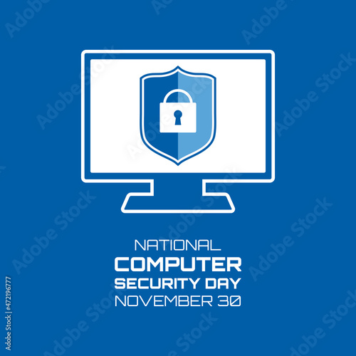 National Computer Security Day vector. Protected computer with shield and lock icon vector. Computer Security Day Poster, November 30. Important day