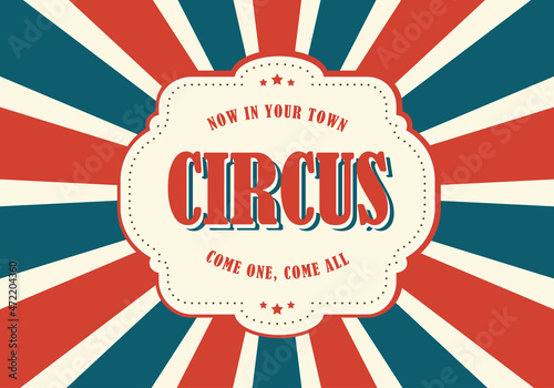 Retro background with rays or stripes in the center. The inscription circus on the background of the rays. Red and blue colors. Vector illustration