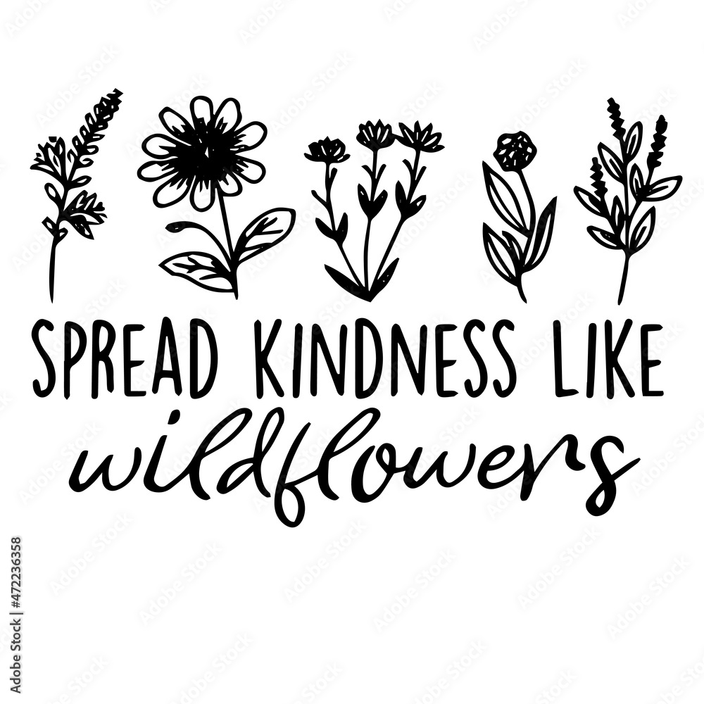 spread kindness like wildflowers logo inspirational quotes typography ...