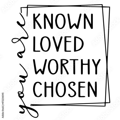 Obraz na plátne known loved worthy chosen background inspirational quotes typography lettering d