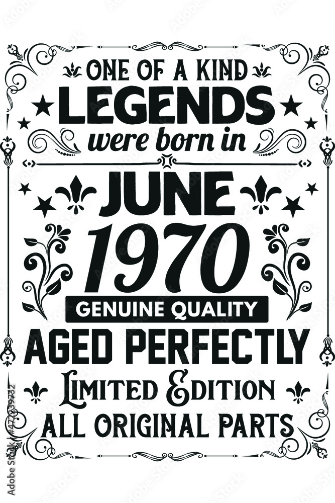 Legends Were Born In June 1970 T-Shirt Legends Were Born In June 1970 T-Shirt