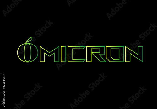 Ómicron, en texto con trazo verde amarillo neón, sobre fondo negro. Titulo de la variante ómicron sobre fondo negro. Nombre de la letra griega ómicron