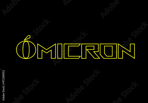 Ómicron, en texto con trazo amarillo neón sobre fondo negro. Titulo de la variante ómicron en amarillo neón sobre fondo negro. Nombre de la letra griega ómicron