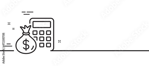 Calculator with money bag line icon. Accounting sign. Calculate finance symbol. Minimal line illustration background. Finance Calculator line icon pattern banner. White web template concept. Vector
