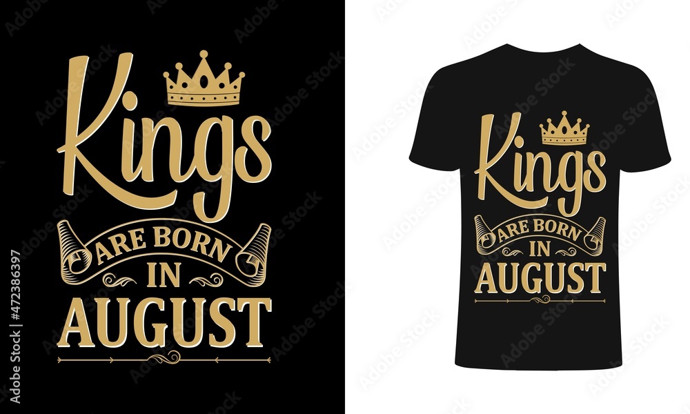 Kings are born in August - t-shirt, typography, ornament vector - Good for kids or birthday boys, scrap booking, posters, greeting cards, banners, textiles, or gifts, clothes Kings are born in August - t-shirt, typography, ornament vector - Good for kids or birthday boys, scrap booking, posters, greeting cards, banners, textiles, or gifts, clothes