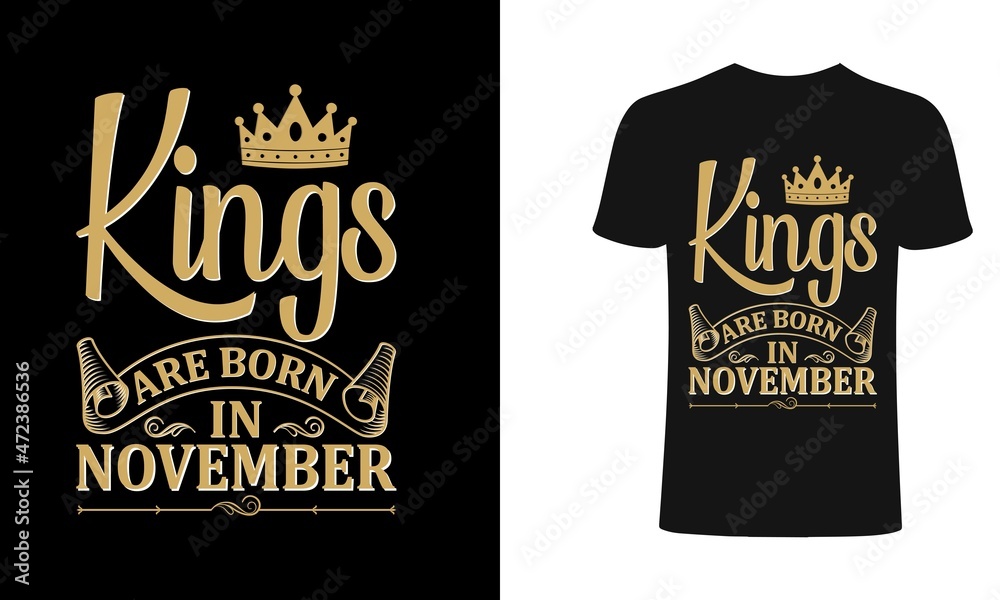Kings are born in November - t-shirt, typography, ornament vector - Good for kids or birthday boys, scrap booking, posters, greeting cards, banners, textiles, or gifts, clothes Kings are born in November - t-shirt, typography, ornament vector - Good for kids or birthday boys, scrap booking, posters, greeting cards, banners, textiles, or gifts, clothes