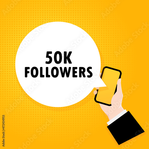 50k followers. Smartphone with a bubble text. Poster with text 50k followers. Blogging concept. Comic retro style. Phone app speech bubble. Vector EPS 10. Isolated on background