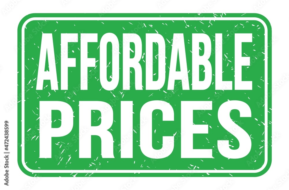 AFFORDABLE PRICES, words on green rectangle stamp sign AFFORDABLE PRICES, words on green rectangle stamp sign
