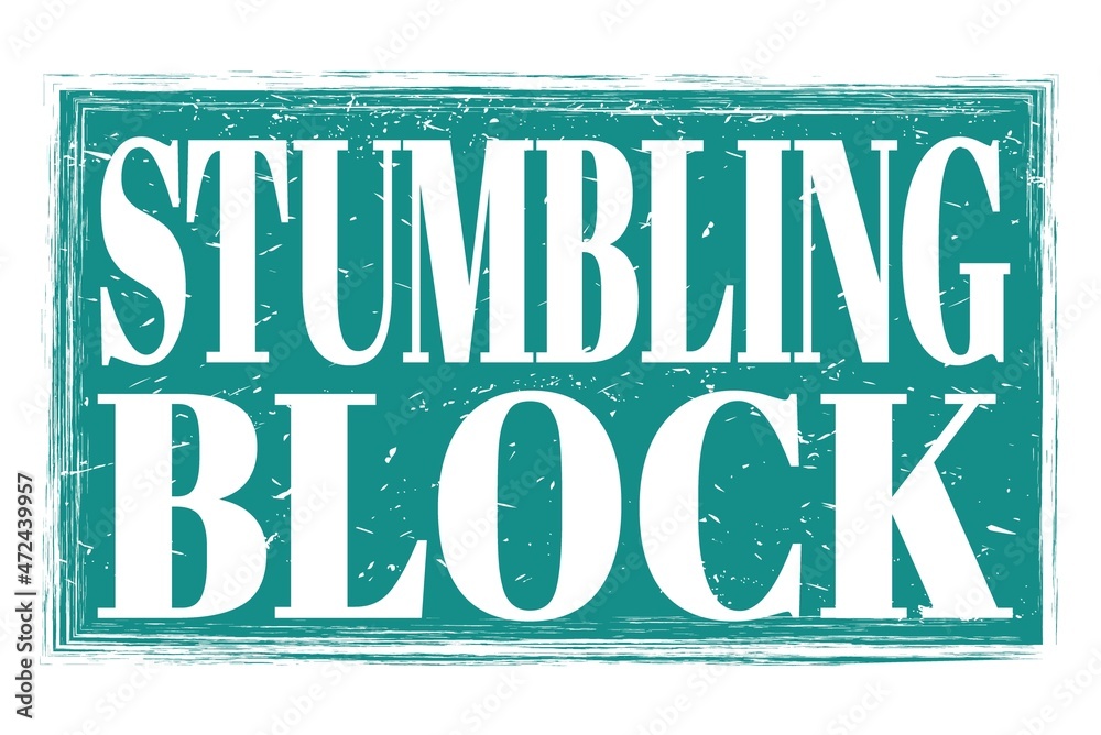 STUMBLING BLOCK, words on blue grungy stamp sign STUMBLING BLOCK, words on blue grungy stamp sign