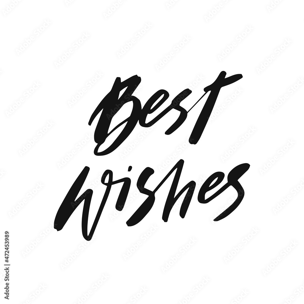 Vector trendy hand lettering card. Hand drawn calligraphy Best Wishes. Poster with motivational speech. Phrase for postcards