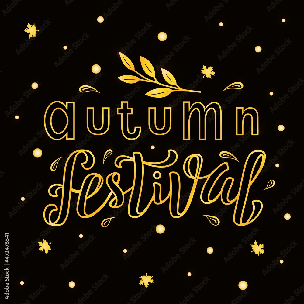 Hand drawn vector illustration with golden lettering on textured background Autumn Festival for event, festival, picnic, invitation, celebration, card, print, poster, banner, decor, wall art, template